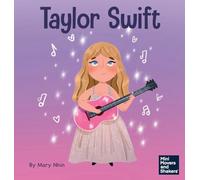 Taylor Swift: A Kid's Book About Being Authentically Yourself: 42 (Mini Movers and Shakers)