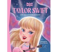 Taylor Swift: A Who Was Illustrated Biography (Who HQ Illustrated Biographies)