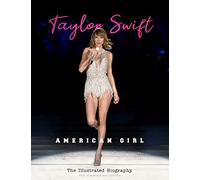 Taylor Swift American Girl - The Illustrated Biography