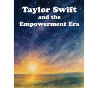Taylor Swift and the Empowerment Era