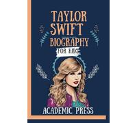 Taylor Swift Biography For Kids: Inspirational Journey From Country Girl to Pop Princess, Finding Her Voice, Navigating Fame, and Trailblazing in the ... Dreamers (Amazing Kids Biography Series)