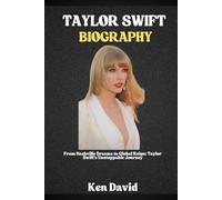 TAYLOR SWIFT BIOGRAPHY: From Nashville Dreams to Global Reign: Taylor Swift's Unstoppable Journey