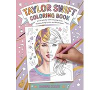 Taylor Swift Coloring Book: A Fun Activity Book with Amazing Facts, Puzzles, Song Lyrics and Much More: Ideal for Kids Ages 4-6, 7-8, 8-12, Swiftie Gift for Girls, Teens and Adults