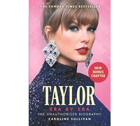 Taylor Swift – Era by Era: The Unauthorized Biography (THE SUNDAY TIMES BESTSELLER)