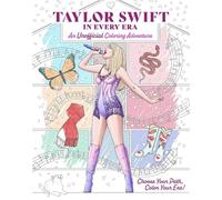 Taylor Swift in Every Era: An Enchanting Coloring Adventure: An Unofficial Coloring Adventure