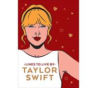 Taylor Swift Lines To Live By: Shake it off and never go out of style with Tay Tay