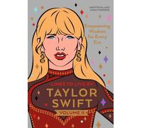 Taylor Swift Lines to Live By Volume II: Empowering Wisdom for Every Era: 2