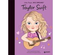 Taylor Swift. Little people big dreams. Ediz. a colori
