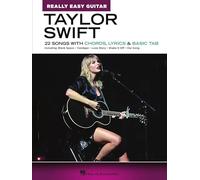 Taylor Swift - Really Easy Guitar: 22 Songs With Chords, Lyrics & Basic Tab