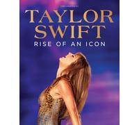 Taylor Swift: Rise of an Icon