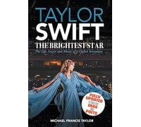Taylor Swift: The Brightest Star: Fully Updated to Include Eras and Poets
