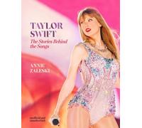 Taylor Swift - The Stories Behind the Songs: Every single track, explored and explained