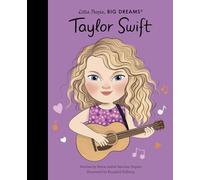 Taylor Swift: THE SUNDAY TIMES BESTSELLER (Little People, BIG DREAMS)