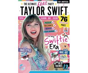 Taylor Swift - The Ultimate Eras Party! 100% Unofficial: All the ‘must-know’ info you need about the Eras tour! Plus activities, quizzes, colouring, trivia and more!