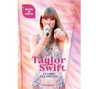 Taylor Swift. Un libro per swifties. Ediz. illustrata. Con Poster