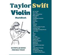 Taylor Swift Violin Music Book: 40 Popular Songs for Solo Violin