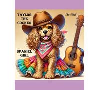 Taylor the Cocker Spaniel Girl: A Fun-Filled Colouring Adventure
