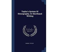 Taylor's System Of Stenography, Or Shorthand Writing