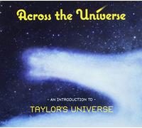 TAYLOR'S UNIVERSE - Across the Universe