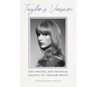 Taylor's Version : The Poetic and Musical Genius of Taylor Swift