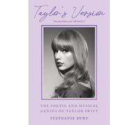 Taylor's Version: The Poetic and Musical Genius of Taylor Swift by Stephanie Bur