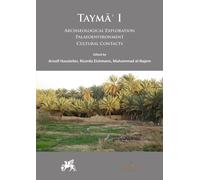 Tayma’ I: Archaeological Exploration, Palaeoenvironment, Cultural Contacts
