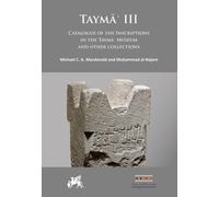 Tayma? III: Catalogue of the Inscriptions in the Tayma? Museum and Other Collections