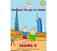 Taz and Tan go to Dubai: Rabbits go on a Adventure. Travel, explore and learn new things. Knowledge and Trivia Quiz. (Travelling Tales with Taz and Tan)
