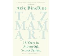 Tazmamart: 18 Years in Morocco's Secret Prison