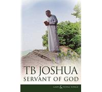 TB Joshua - Servant of God