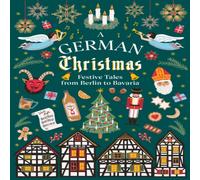 TBD A German Christmas : Festive Tales From Berlin to Bavaria Hardback TBD Multicolor