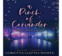 TBD A Pinch of Coriander Book Three: Long Way Home Paperback TBD Multicolor