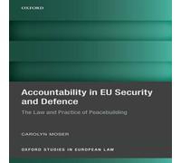 TBD Accountability in Eu Security & Defence: The Law & Practice of TBD Multicolor