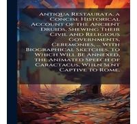 TBD Antiqua Restaurata. a Concise Historical Account of the Ancient TBD Multicolor