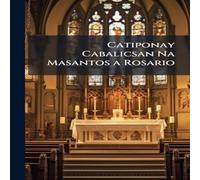 TBD Catiponay Cabalicsan Na Masantos a Rosario Hardcover Book TBD Multicolor