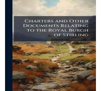TBD Charters & Other Documents Relating to the Royal Burgh of TBD Multicolor
