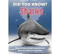 TBD Did You Know? Sharks : Mysterious ocean wanderers that are full of TBD Multicolor