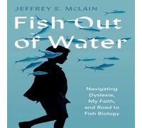 TBD Fish Out of Water: Navigating Dyslexia, My Faith, & Road to Fish TBD Multicolor