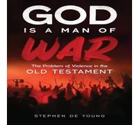 TBD God Is a Man of War: The Problem of Violence in the Old Testament TBD Multicolor