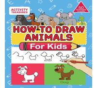 TBD How To Draw Animals For Kids: A Step-By-Step Drawing Book. Learn TBD Multicolor