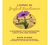 TBD Living in Joyful Resilience: A Roadmap for Navigating Life's Ups TBD Multicolor
