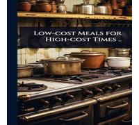 TBD Low-cost Meals for High-cost Times .. Hardcover Book TBD Multicolor
