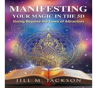 TBD Manifesting Your Magic in the 5D: Going Beyond the Laws of TBD Multicolor