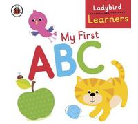 TBD My First ABC: Ladybird Learners Board book Book TBD Multicolor