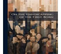 TBD On the Handicapping of the First-Born Hardcover Book TBD Multicolor
