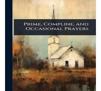 TBD Prime, Compline, & Occasional Prayers Paperback Book TBD Multicolor