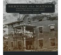 TBD Serving the Nation: Cherokee Sovereignty & Social Welfare TBD Multicolor