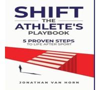 TBD SHIFT: The Athlete's Playbook 5 Proven Steps to Life after Sport TBD Multicolor