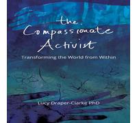 TBD The Compassionate Activist: Transforming the World from Within TBD Multicolor