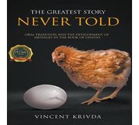 TBD THE GREATEST STORY NEVER TOLD : Oral Tradition & the Development TBD Multicolor